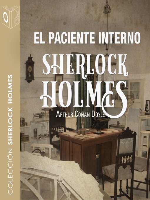 Title details for El paciente interno--Dramatizado by Arthur Conan Doyle - Available